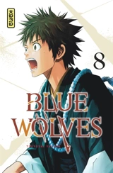 Blue wolves. Vol. 8 - Tsuyoshi Yasuda
