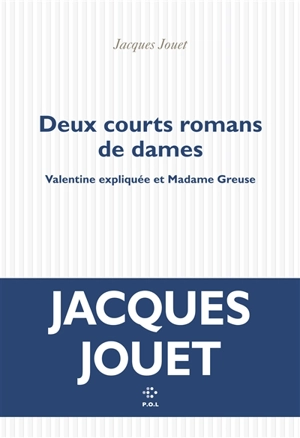 Deux courts romans de dames - Jacques Jouet