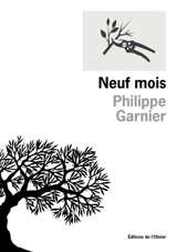 Neuf mois : récit - Philippe Garnier