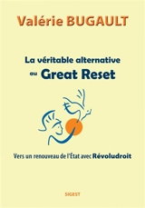 Vers un renouveau de l'Etat : méthode pour aller vers un renouveau de la civilisation européenne dans un contexte de totalitarisme financier et de corruption systémique : renouveau-évolution du droit = R-évoludroit - Valérie Bugault