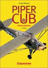 Piper Cub : l'avion passion - André Bréand