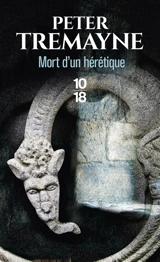 Mort d'un hérétique - Peter Tremayne