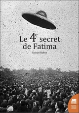 Le quatrième secret de Fatima - Daniel Robin