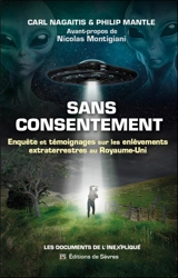 Sans consentement : enquête et témoignages sur les enlèvements extraterrestres au Royaume-Uni - Carl Nagaitis