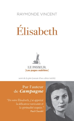 Elisabeth. Le père : inédit - Raymonde Vincent