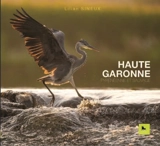 Haute-Garonne : pyrénéenne et sauvage - Lilian Sineux