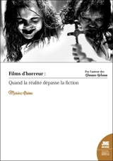 Films d'horreur : quand la réalité dépasse la fiction - Marie Alsina