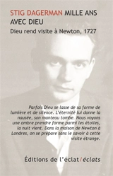 Mille ans avec Dieu : Dieu rend visite à Newton, 1727 - Stig Dagerman