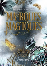 Tryna Jones. Vol. 1. Marques magiques - Myrtille Bastard