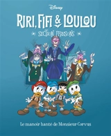 Riri, Fifi & Loulou : section frissons. Vol. 9. Le manoir hanté de Monsieur Corvus. Le labyrinthe de la terreur - Alessandro Gatti