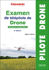 Examen de télépilote de drone : questions et explications - Régis Le Maitre