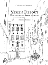 Yémen debout : une errance en Arabie heureuse - Michel Hellas