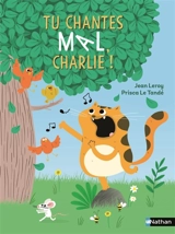 Tu chantes mal, Charlie ! - Jean Leroy