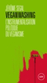 Veganwashing : L'instrumentalisation politique du véganisme - Jérôme Segal