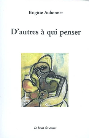 D'autres à qui penser - Brigitte Aubonnet