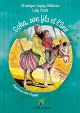 Goha, son fils et l'âne : d'après un conte d'Egypte - Véronique Lagny Delatour