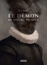 Le démon de maître Prosper - K.J. Parker