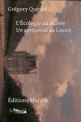 L'écologie au musée : un après-midi au Louvre - Grégory Quenet