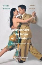 Dictionnaire du tango et du lunfardo : cours de poésie du tango - Cécile Boucris