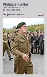 Philippe Kieffer : chef des commandos de la France libre - Benjamin Massieu