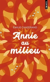 Annie au milieu - Emilie Chazerand