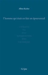L'homme qui était en fait un épouvantail - Alban Kacher