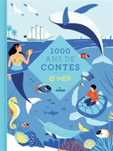 1.000 ans de contes : la mer - Marie-Agnès Gaudrat