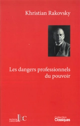 Les dangers professionnels du pouvoir : sur les causes de la dégénérescence du parti et de l'appareil d'Etat : lettre de Khristian Rakovsky à Grigori Valentinov - Christian Rakovsky