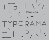Typorama The Graphic Work of Philippe Apeloig - Philippe Apeloig