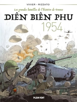 Les grandes batailles de l'histoire de France. Vol. 4. Diên Biên Phu : 1954 - Jean-François Vivier