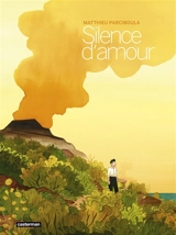 Silence d'amour - Matthieu Parciboula