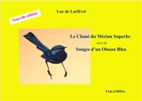 Le Chant du Mérion Superbe suivi de Songes d’un Oiseau Bleu - Luc de Lorfével