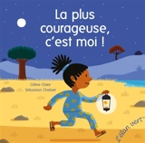 La plus courageuse, c'est moi ! - Céline Claire