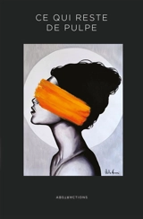 Ce qui reste de pulpe - Sarah Hatimi