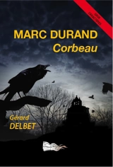 Marc Durand, corbeau - Gérard Delbet