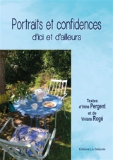 Portraits et confidences d'ici et d'ailleurs - Irène Pergent
