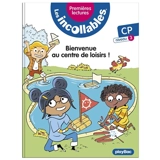 Les incollables : premières lectures. Vol. 22. Bienvenue au centre de loisirs ! : CP, niveau 3 - Marie Fouquet