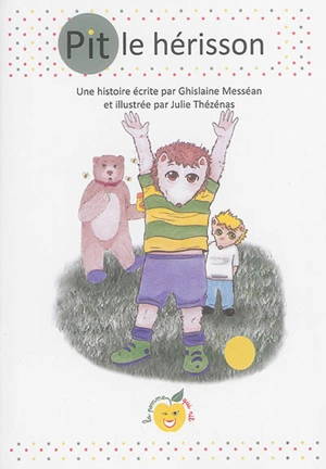Pit le hérisson - Ghislaine Messéan