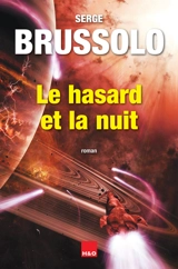 Le hasard et la nuit - Serge Brussolo