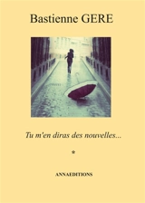 Tu m'en diras des nouvelles... - Bastienne Géré