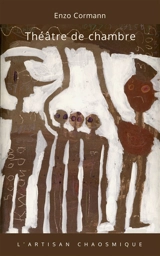 THEATRE DE CHAMBRE - Enzo Cormann