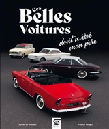 Ces belles voitures dont a rêvé mon père - Patrice Vergès