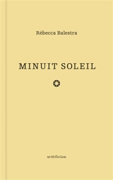 Minuit soleil : recueil - Rébecca Balestra
