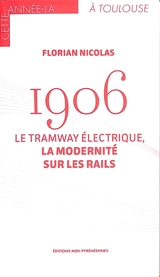 1906 : le tramway électrique, la modernité sur les rails - Florian Nicolas