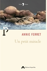 Un petit miracle - Annie Ferret