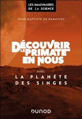 Découvrir le primate en nous avec La planète des singes - Jean-Baptiste de Panafieu