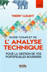 Le guide complet de l'analyse technique pour la gestion de vos portefeuilles boursiers - Thierry Clément