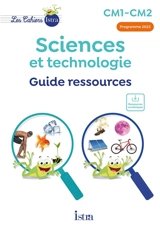 Sciences et technologie CM1, CM2 : guide ressources : programme 2023 - Catherine Vilaro