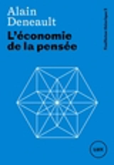 L'économie de la pensée 5 - Alain Deneault