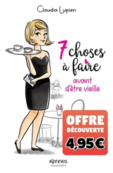 7 choses à faire avant d'être vieille - Claudia Lupien